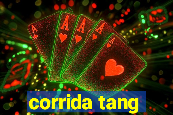 corrida tang